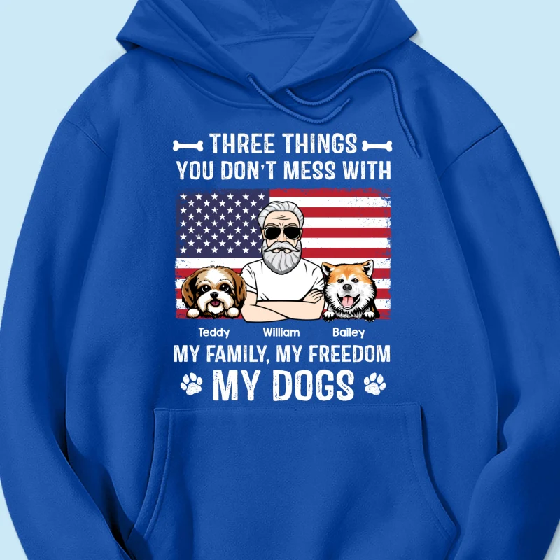 3 Things You Don‘t Mess With My Family My Freedom My Dogs Independence Day 4th Of July Personalized Shirt - Image 15
