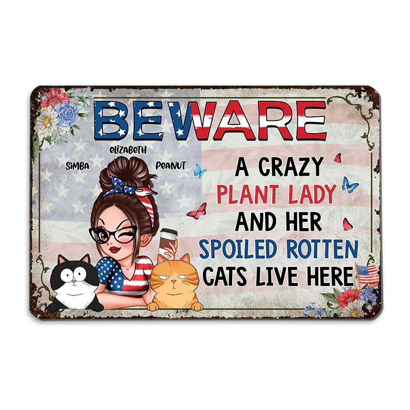 A Crazy Plant Lady & Her Spoiled Rotten Cats Live Here, Personalized Metal Sign, 4th Of July Decor - Image 2