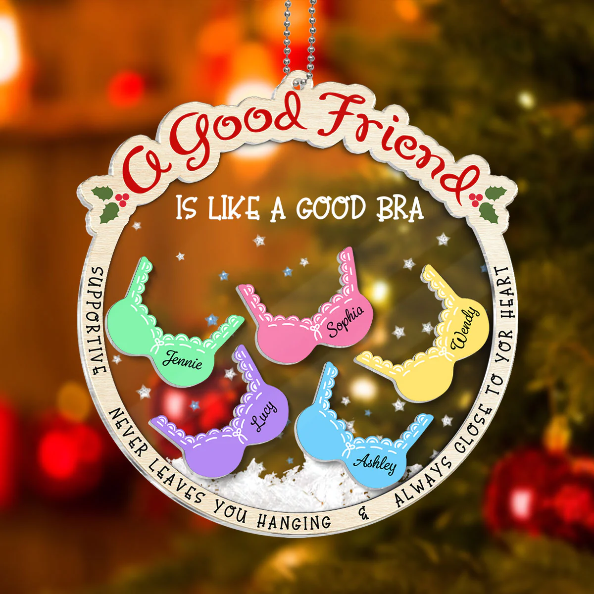 A Good Friend Is Like A Good Bra, Funny Cute Personalized Shaker Ornament For Besties, Sisters - Image 10