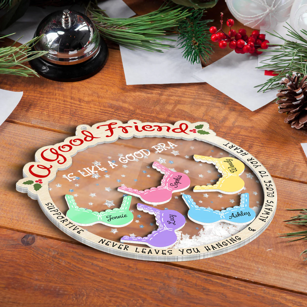 A Good Friend Is Like A Good Bra, Funny Cute Personalized Shaker Ornament For Besties, Sisters - Image 6