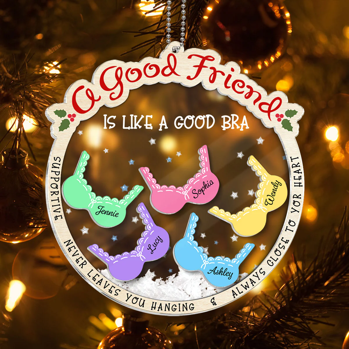 A Good Friend Is Like A Good Bra, Funny Cute Personalized Shaker Ornament For Besties, Sisters - Image 9