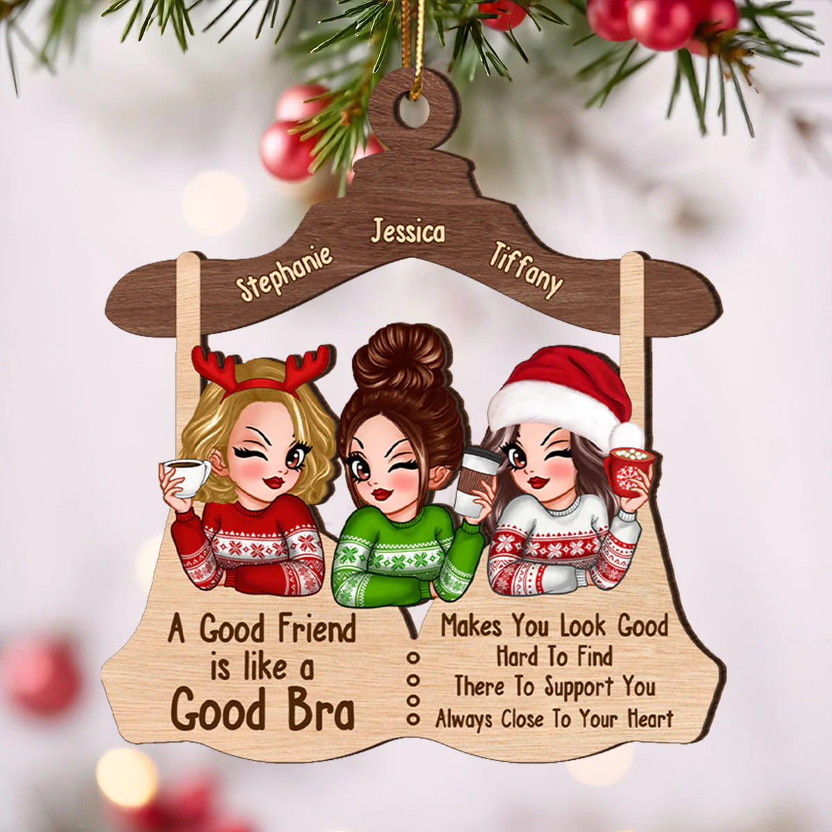 A Good Friend Is Like A Good Bra Personalized Wooden Ornament, Funny Christmas Gift For Besties, Best Friends, Sisters - Image 2