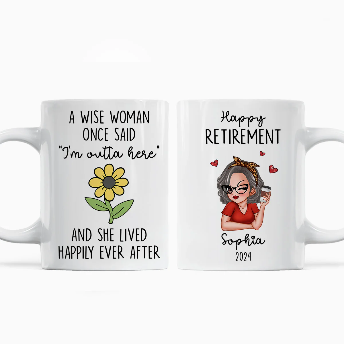 A Wise Woman Once Said I‘m Outta Here Happy Retirement Funny Gift Personalized Mug - Image 2