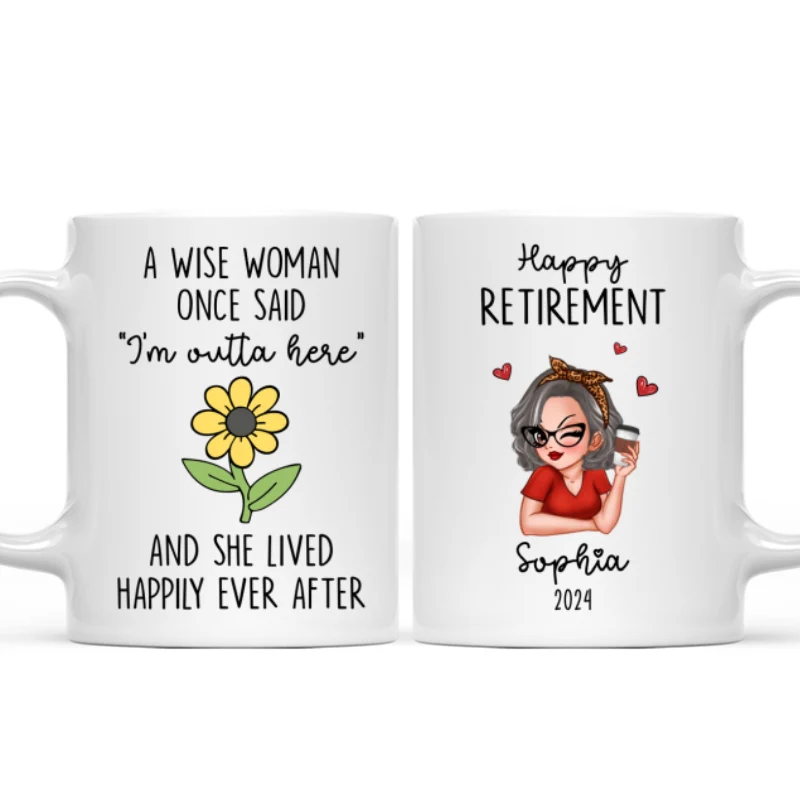A Wise Woman Once Said I‘m Outta Here Happy Retirement Funny Gift Personalized Mug - Image 6