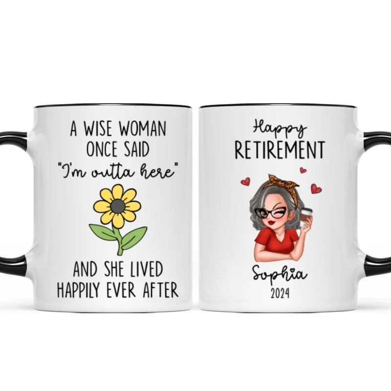 A Wise Woman Once Said I‘m Outta Here Happy Retirement Funny Gift Personalized Mug - Image 8