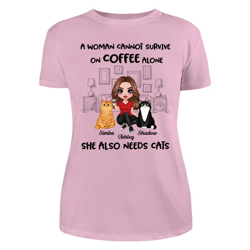 A Woman Cannot Survive On Coffee Alone She Also Needs Cats Personalized Shirt - Image 11