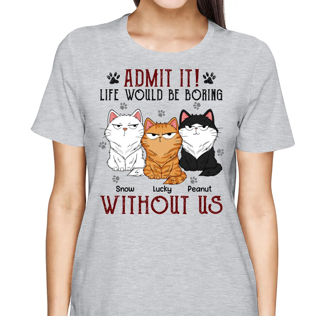 Admit It Life Would Be Boring Without Me Fluffy Cat Funny Expressions Personalized Shirt - Image 2