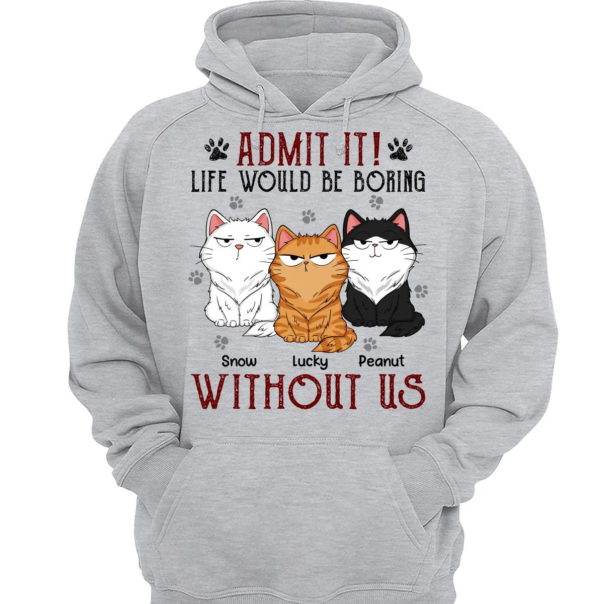 Admit It Life Would Be Boring Without Me Fluffy Cat Funny Expressions Personalized Shirt - Image 3