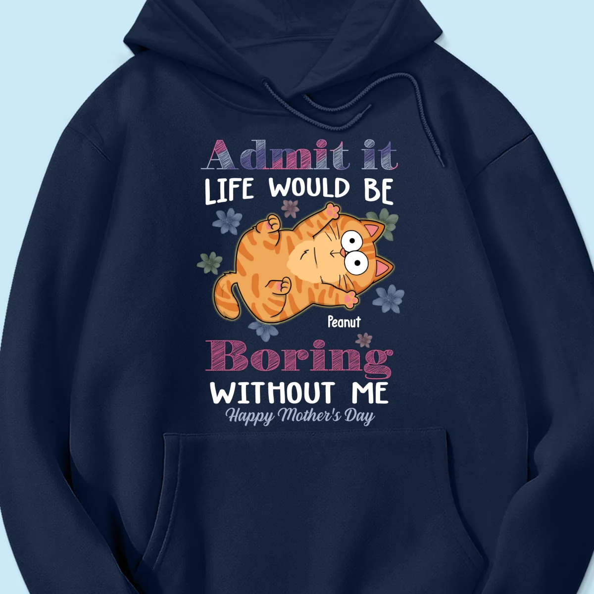 Admit It Life Would Be Boring Without Me, Gift For Cat Mom, Personalized Shirt - Image 14
