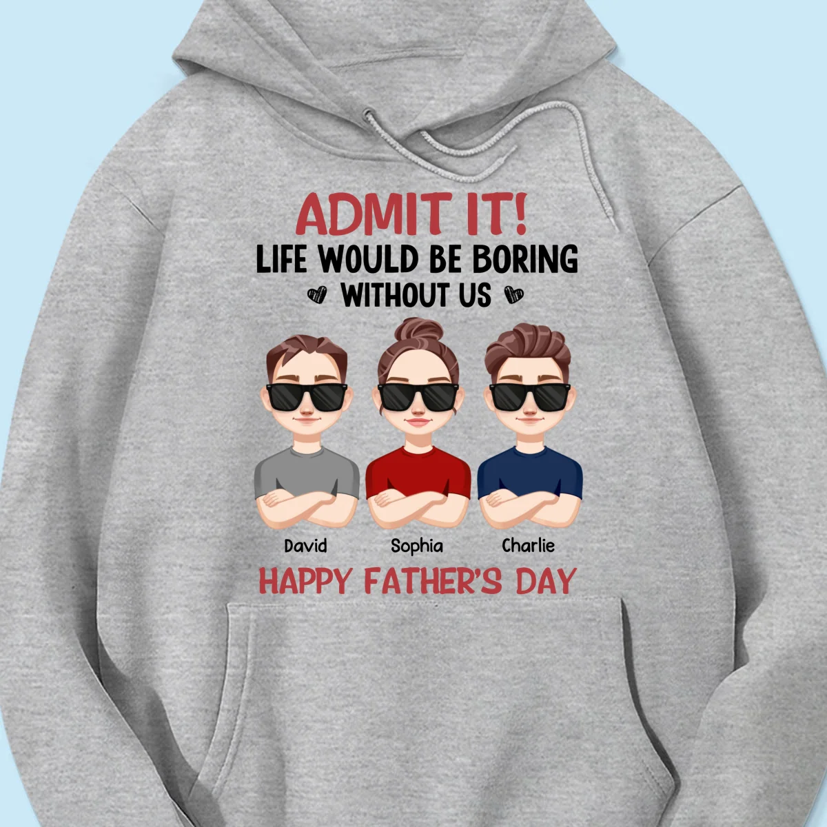 Admit It Life Would Be Boring Without Me, Gift For Dad, Personalized Shirt - Image 16