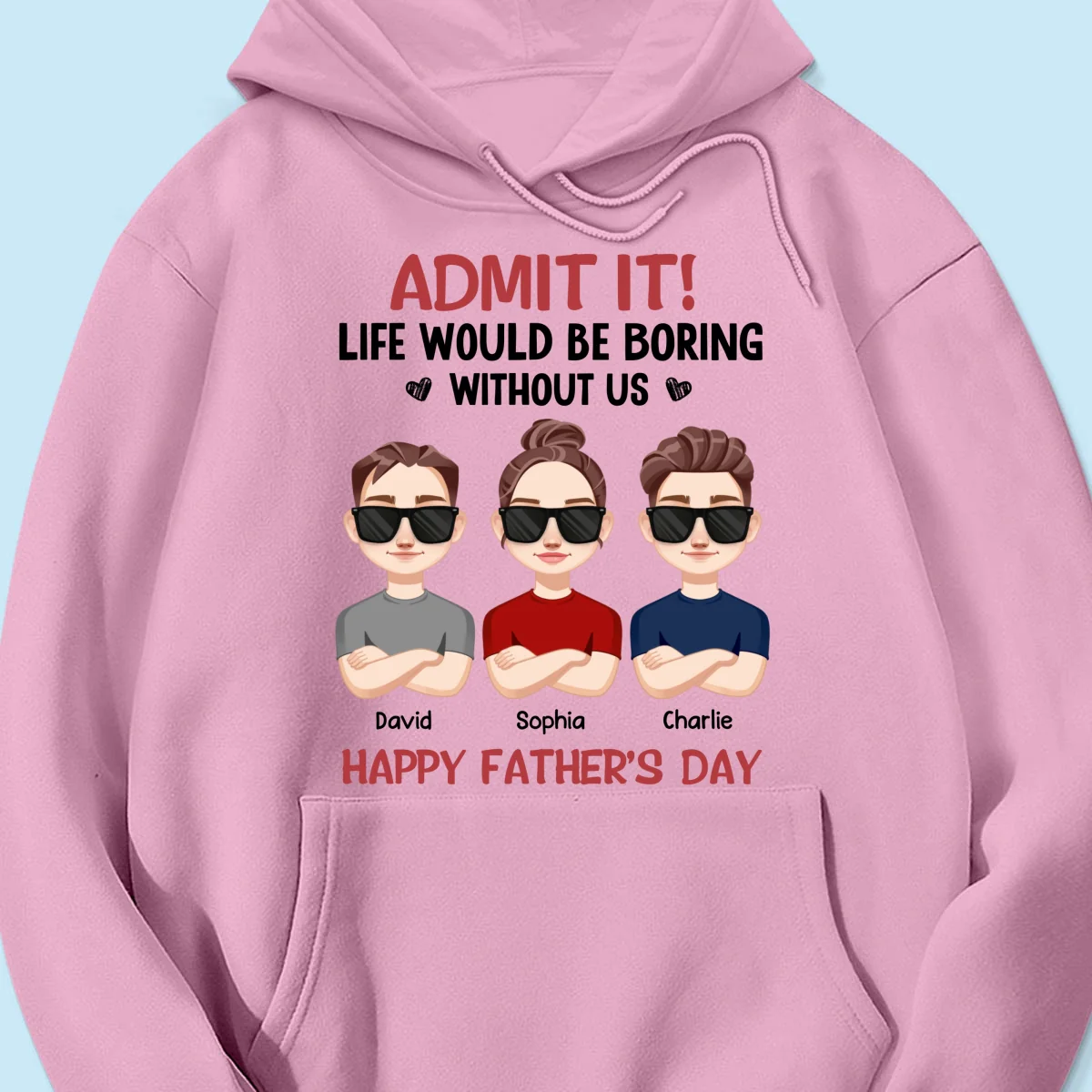 Admit It Life Would Be Boring Without Me, Gift For Dad, Personalized Shirt - Image 17
