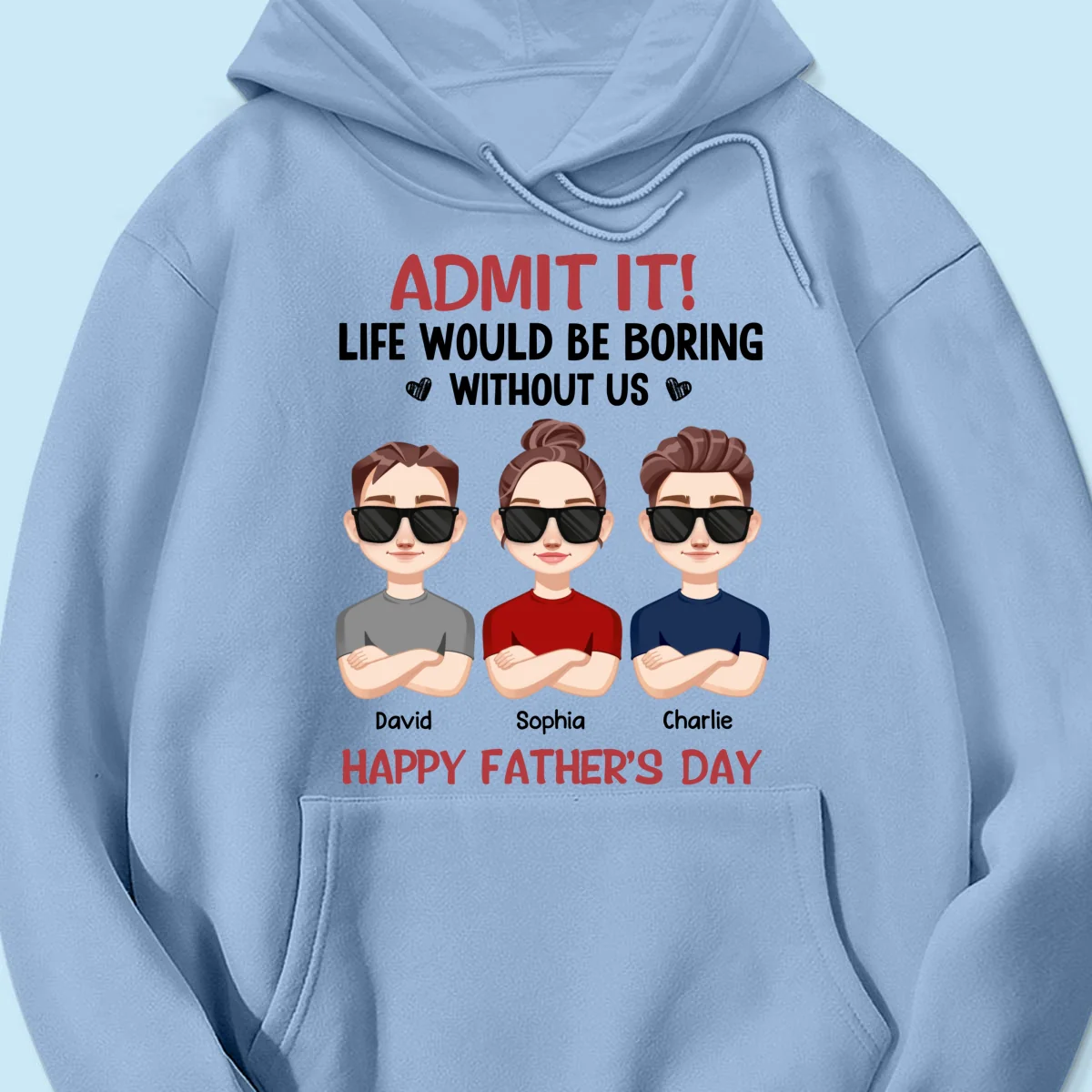 Admit It Life Would Be Boring Without Me, Gift For Dad, Personalized Shirt - Image 18