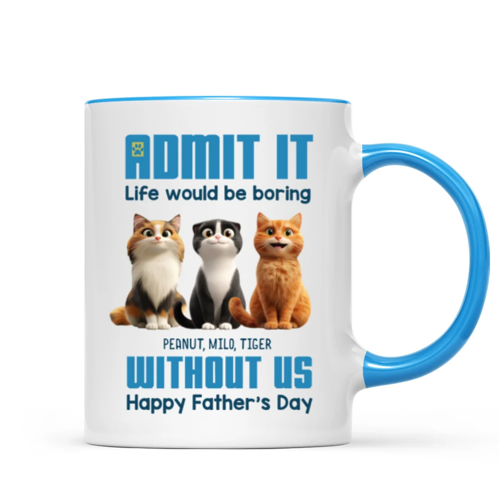 Admit It Life Would Be Boring without us Personalized Mug, Funny Father's Day Gift for Cat Dads - Image 10