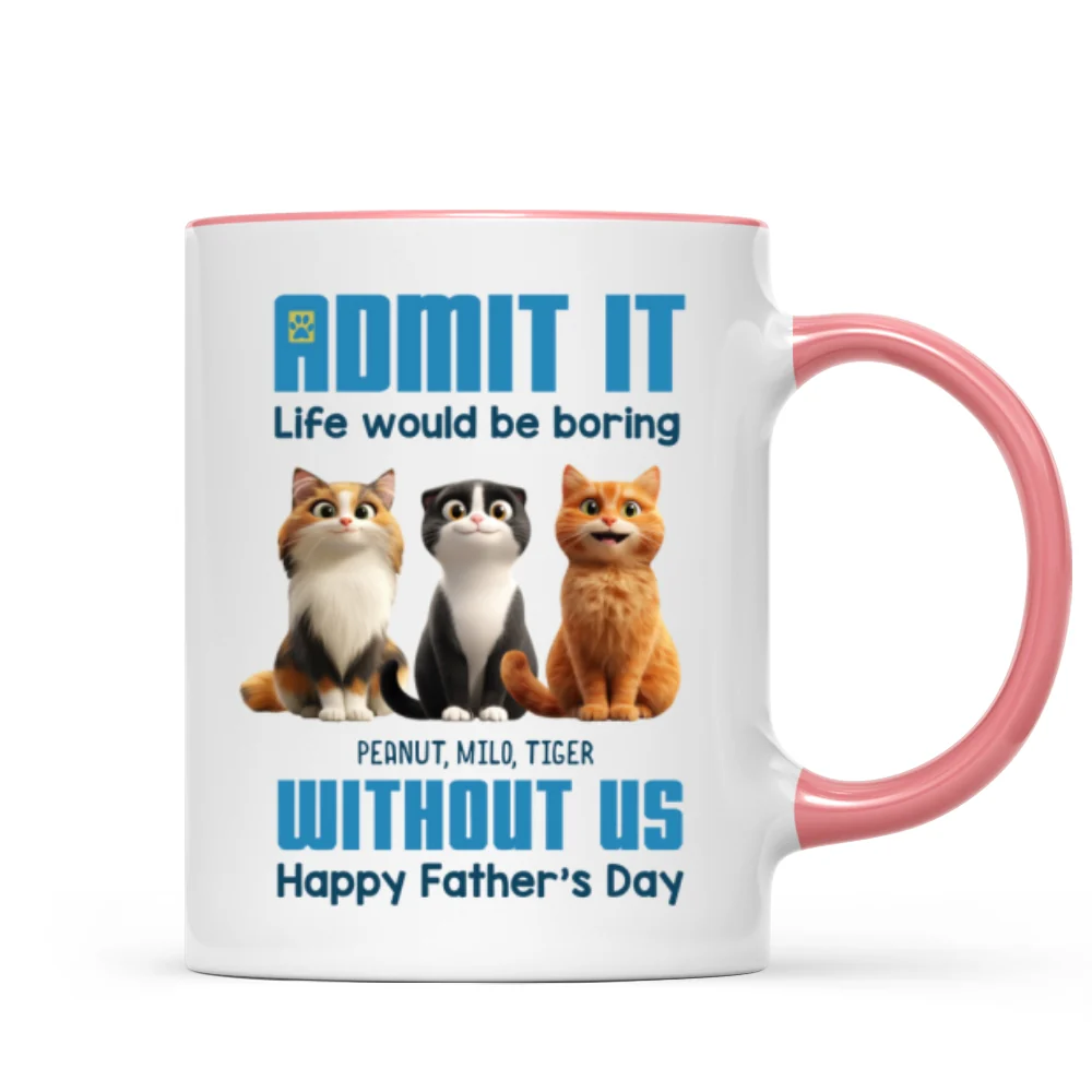 Admit It Life Would Be Boring without us Personalized Mug, Funny Father's Day Gift for Cat Dads - Image 11