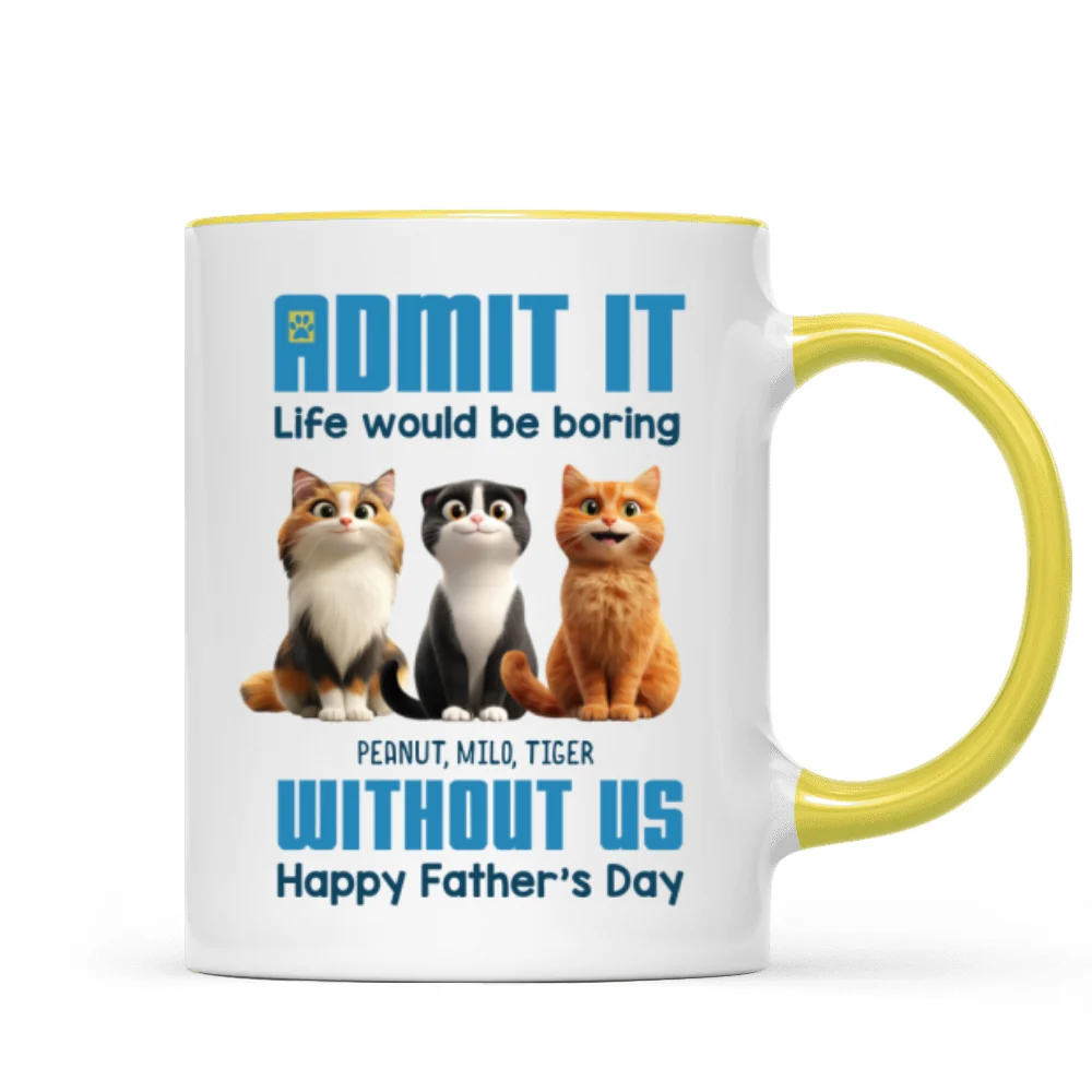 Admit It Life Would Be Boring without us Personalized Mug, Funny Father's Day Gift for Cat Dads - Image 14