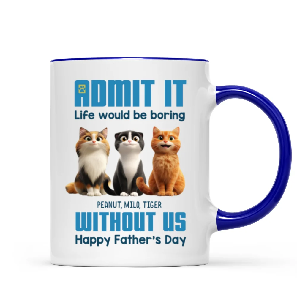 Admit It Life Would Be Boring without us Personalized Mug, Funny Father's Day Gift for Cat Dads - Image 8