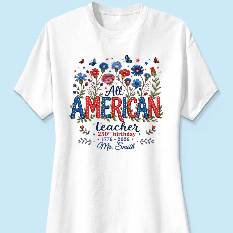 All American Teacher 250th Anniversary - Personalized Shirt - Patriotic USA Shirt, Back to School Tee - Image 13
