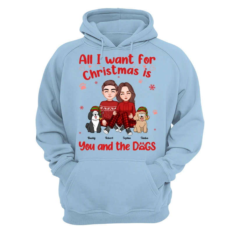 All I Want For Christmas Is You And The Dogs Personalized Sweatshirt Hoodie - Image 16