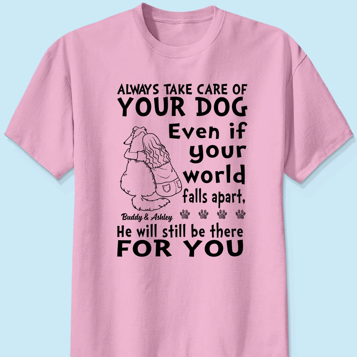 Always Take Care Of Your Dog Personalized Shirt - Image 7