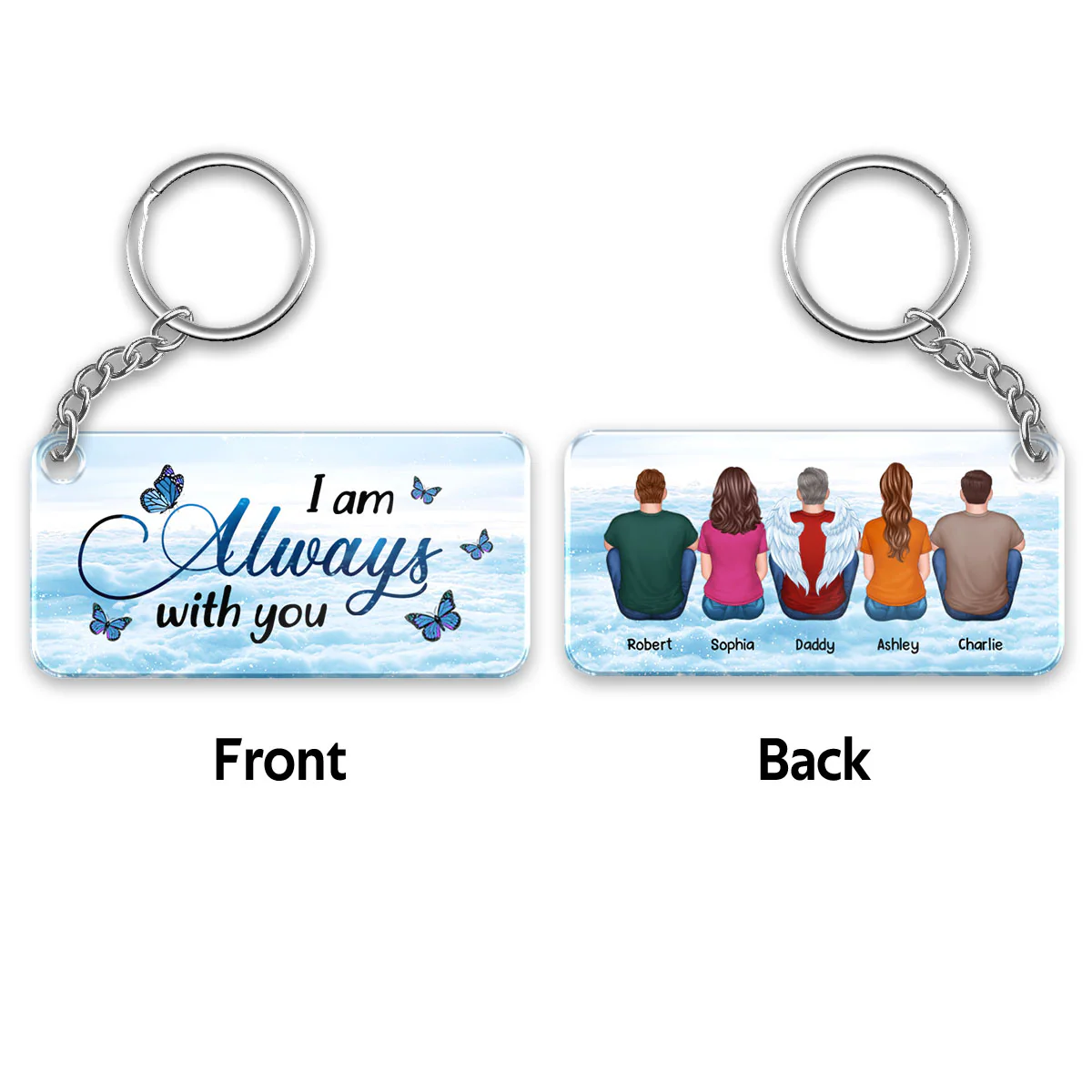 Always With You Sky Family Members Grandma Grandpa Dad Mom Kids Dogs Cats Memorial Personalized Acrylic Keychain