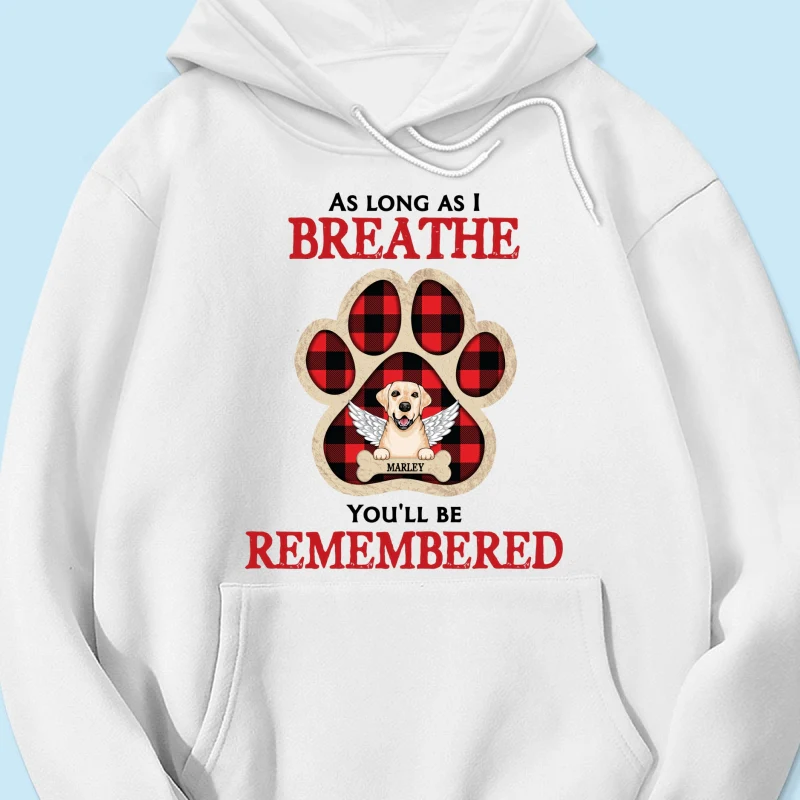 As Long As I Breathe You'll Be Remembered Pet Dog Cat Memorial Personalized Shirt - Image 14