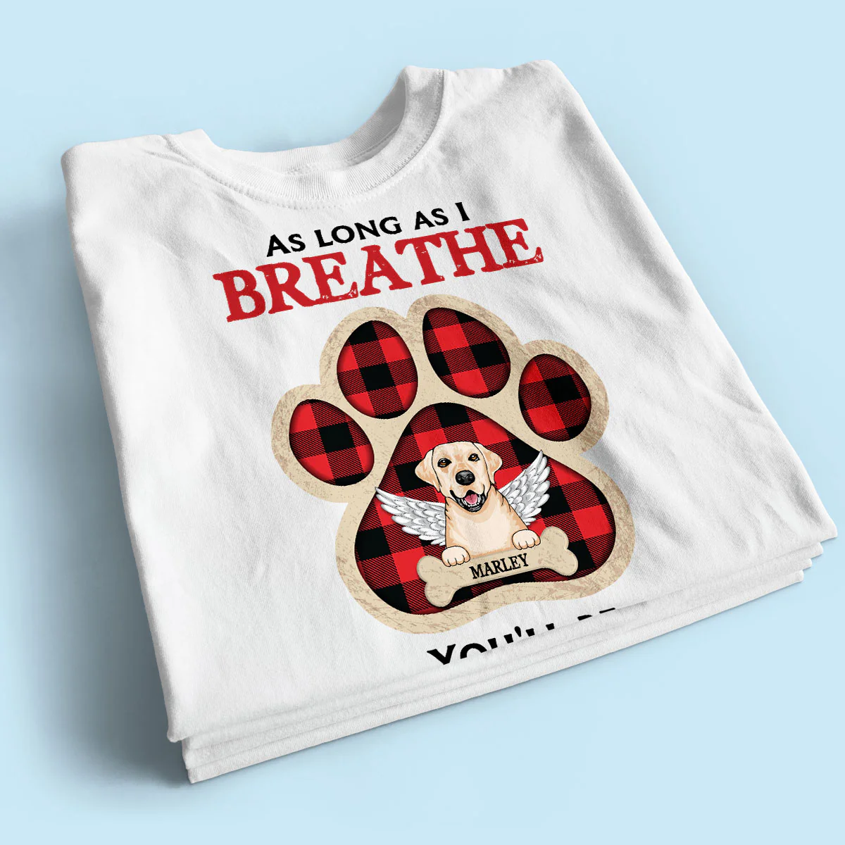 As Long As I Breathe You'll Be Remembered Pet Dog Cat Memorial Personalized Shirt - Image 2
