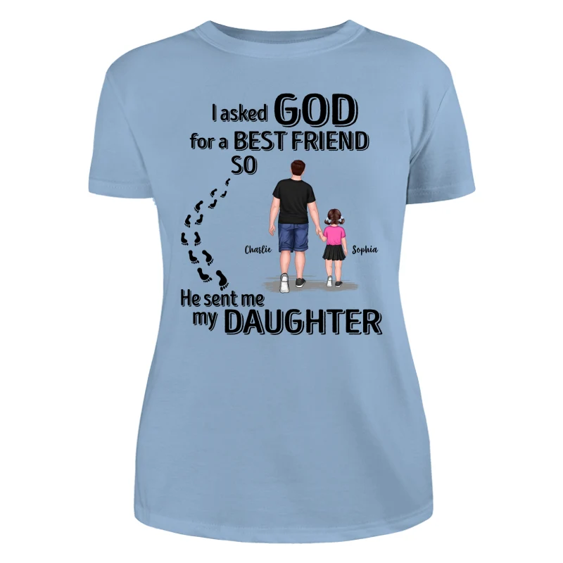 Ask God For A Best Friend He Sent My Son Daughter Personalized Shirt - Image 12