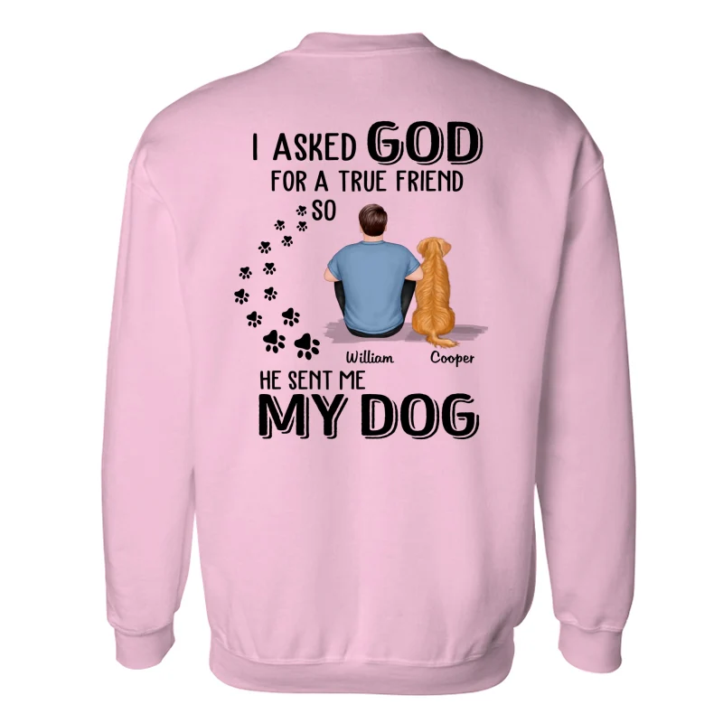 Ask God For True Friend He Sent My Dogs Personalized Shirt [Printed On Back] - Image 14
