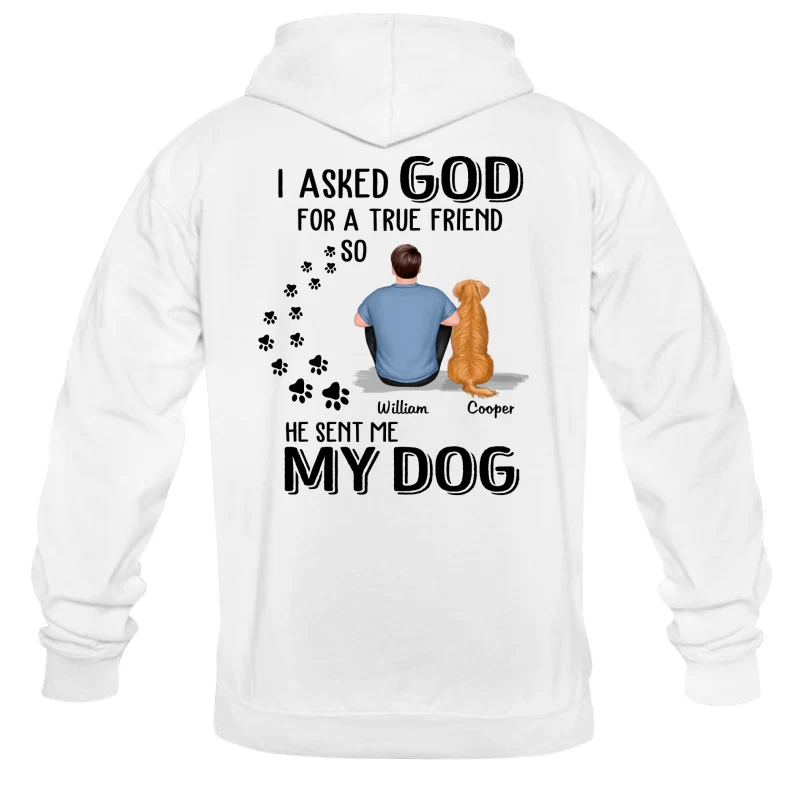 Ask God For True Friend He Sent My Dogs Personalized Shirt [Printed On Back] - Image 15