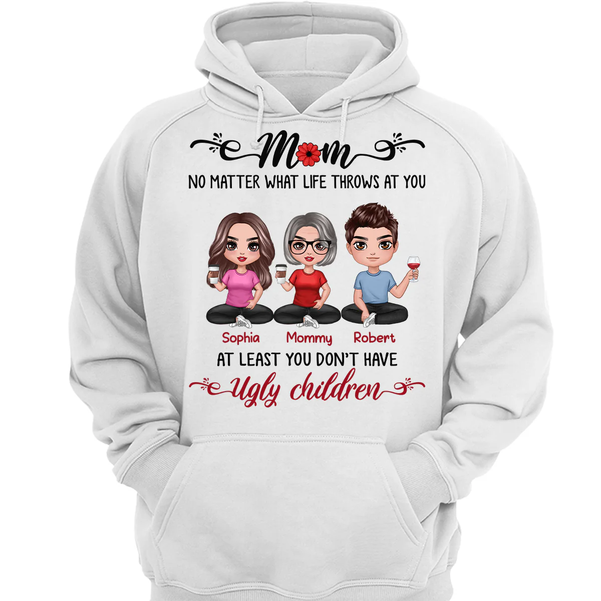 At Least You Don‘t Have Ugly Children Doll Mom And Daughters Sons Funny Personalized Shirt - Image 3