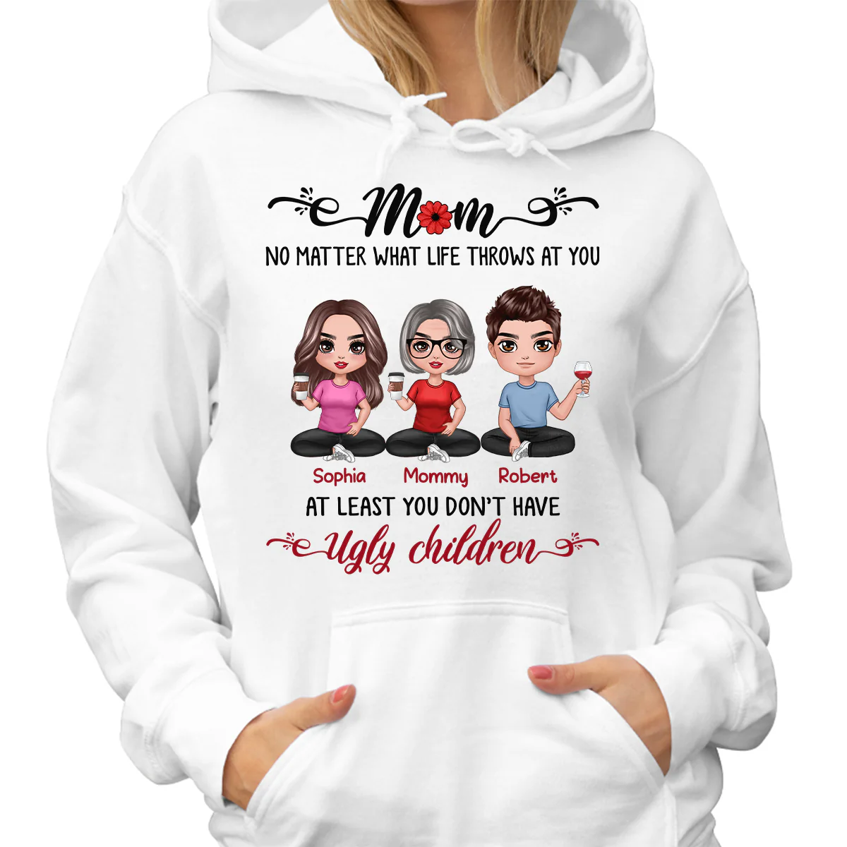 At Least You Don‘t Have Ugly Children Doll Mom And Daughters Sons Funny Personalized Shirt - Image 4