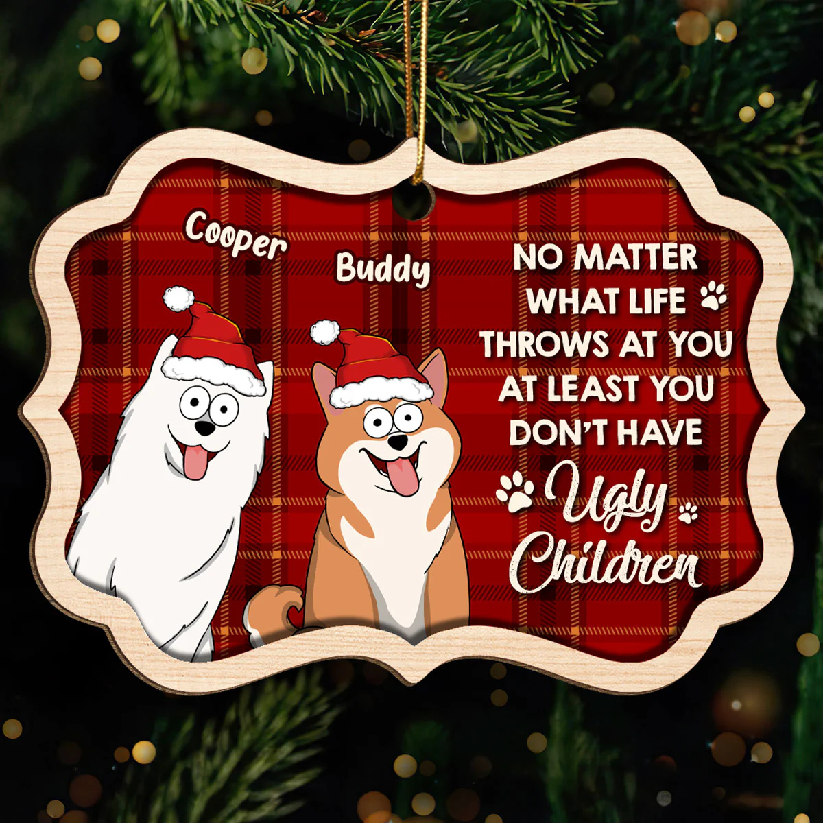 At Least You Don‘t Have Ugly Kids Funny Dogs Cats Cartoon Personalized Wooden Ornament - Image 2