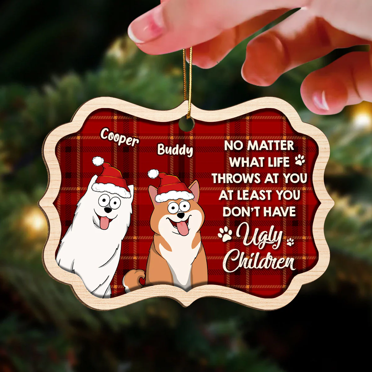 At Least You Don‘t Have Ugly Kids Funny Dogs Cats Cartoon Personalized Wooden Ornament - Image 3