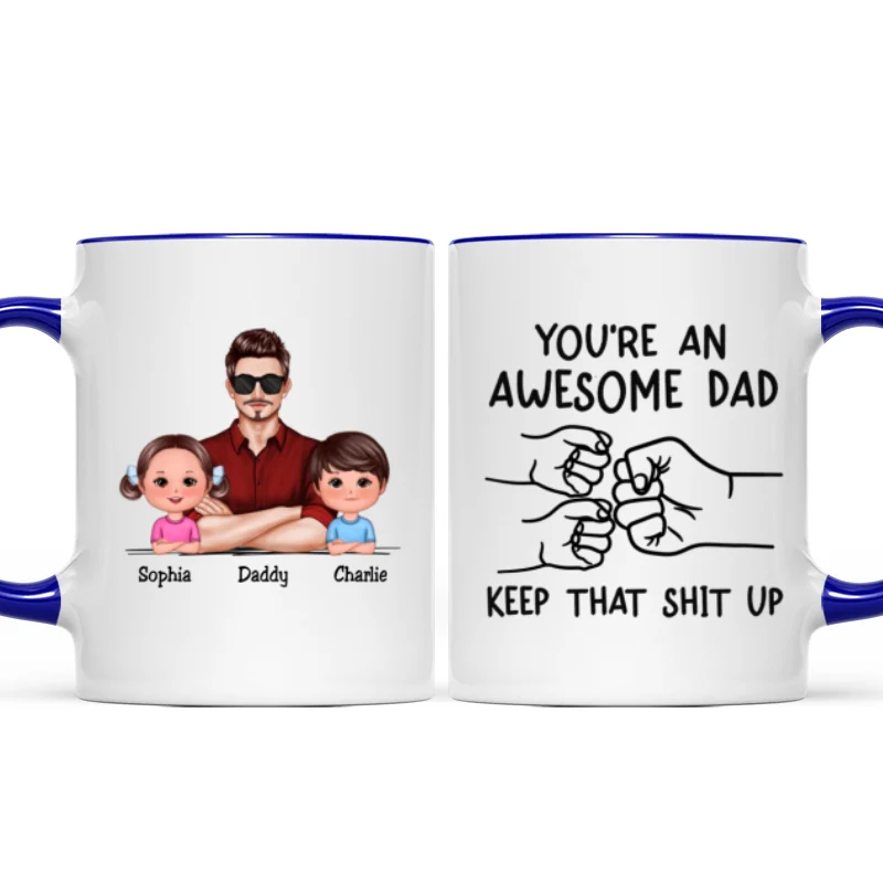 Awesome Dad Keep That Shit Up Personalized Mug, Funny Gift For Dad - Image 10