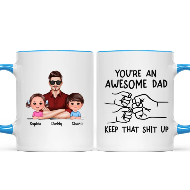 Awesome Dad Keep That Shit Up Personalized Mug, Funny Gift For Dad - Image 12