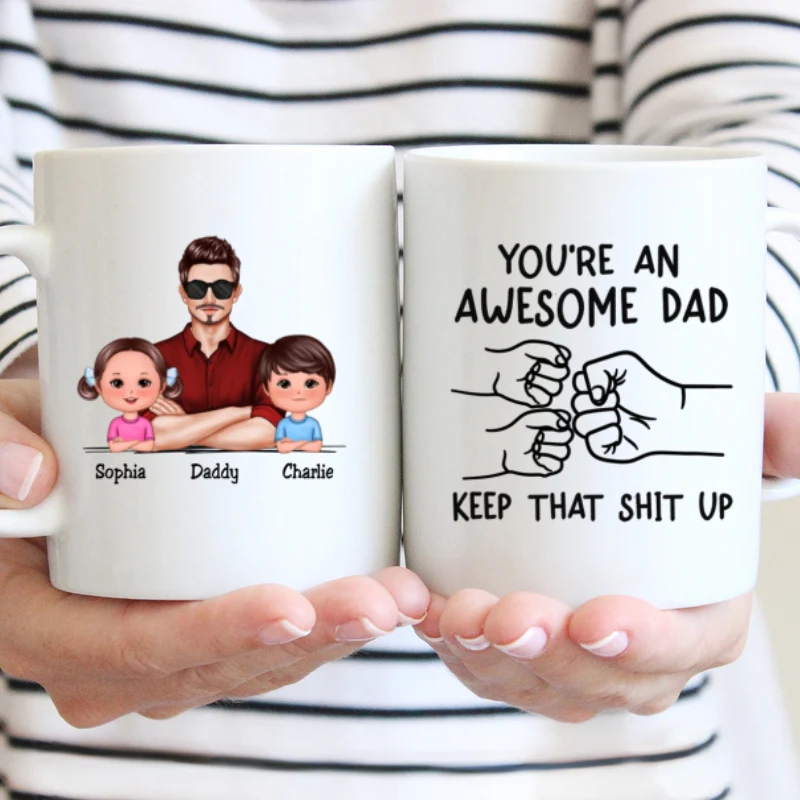 Awesome Dad Keep That Shit Up Personalized Mug, Funny Gift For Dad - Image 8