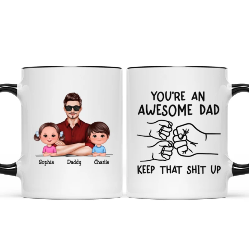 Awesome Dad Keep That Shit Up Personalized Mug, Funny Gift For Dad - Image 9
