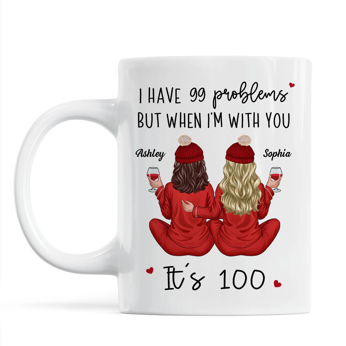 Back View Pajamas Besties I Have 99 Problems With You It's 100 Personalized Mug, Funny Gift For Besties, Best Friends, Sisters - Image 2