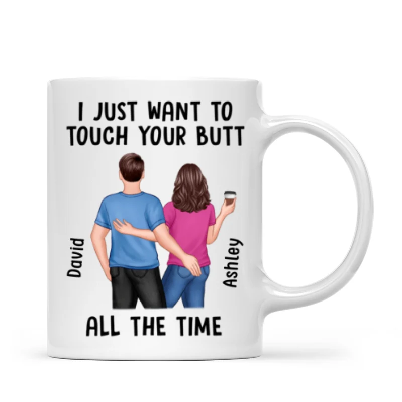 Back View Couple Just Want To Touch Your Butt Funny Anniversary Gift Personalized Mug - Image 4