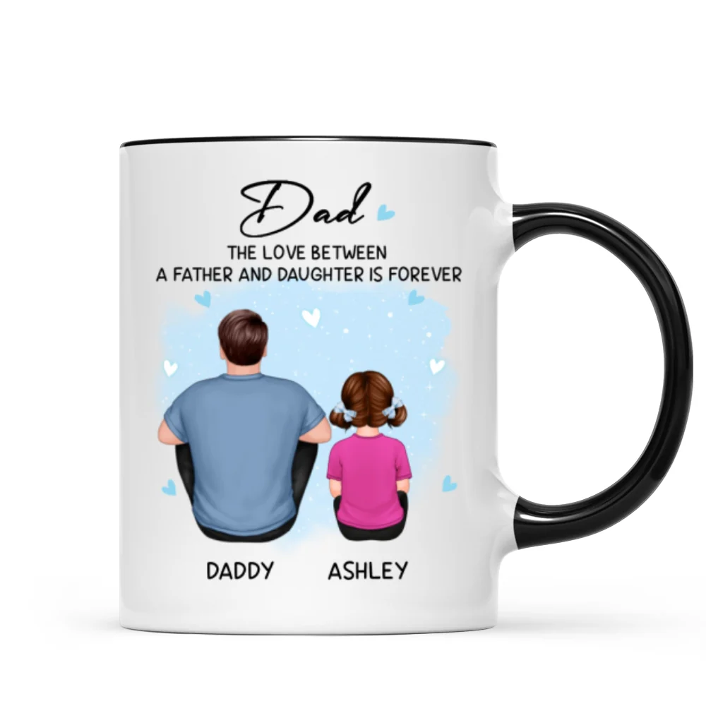 Back View Dad The Love Between A Father And Daughter Son Is Forever Personalized Mug - Image 5