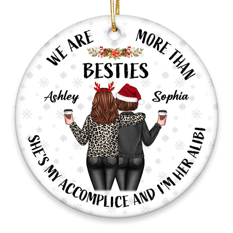 Back View We‘re More Than Besties Accomplice Alibi Personalized Circle Ornament