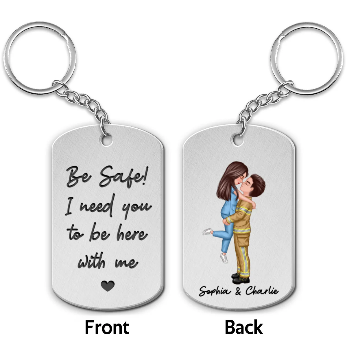 Be Safe I Need You To Be Here With Me Couple Gifts by Occupation Gift For Her Gift For Him Firefighter, Nurse, Police Officer Personalized Metal Keychain - Image 5