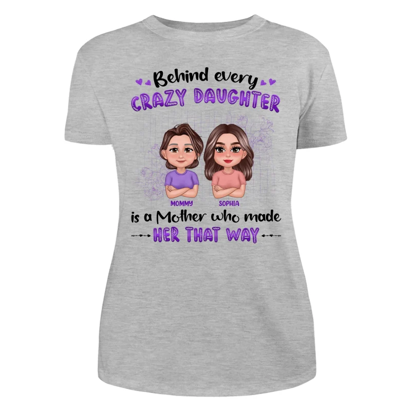 Behind Crazy Daughter Mom Pretty Doll Personalized Shirt - Image 10