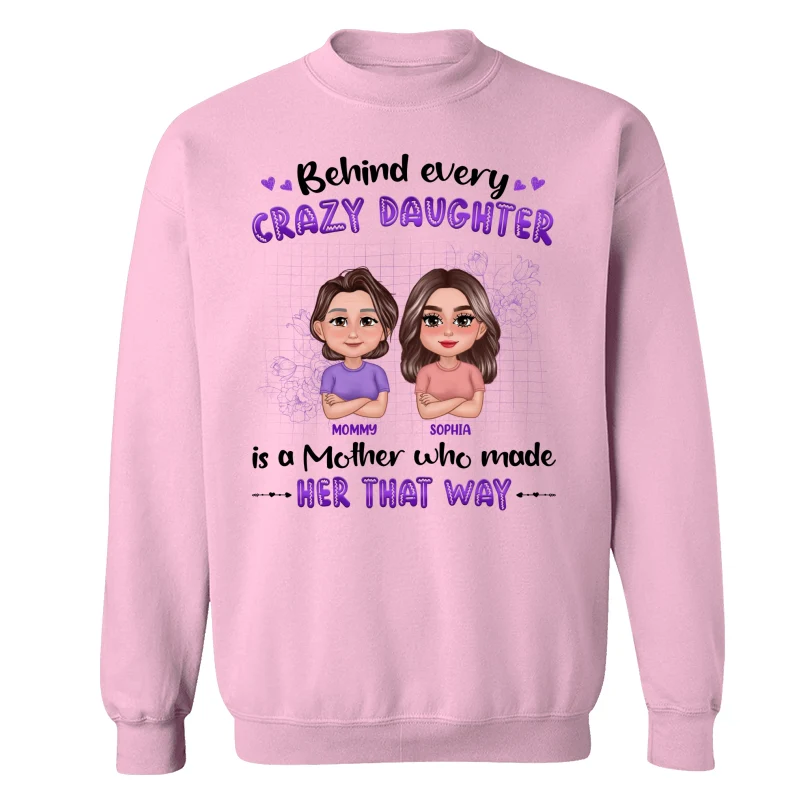 Behind Crazy Daughter Mom Pretty Doll Personalized Shirt - Image 19