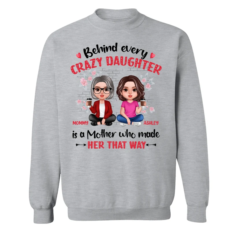 Behind Every Crazy Daughter Doll Realistic Mother Daughter Personalized Shirt - Image 18