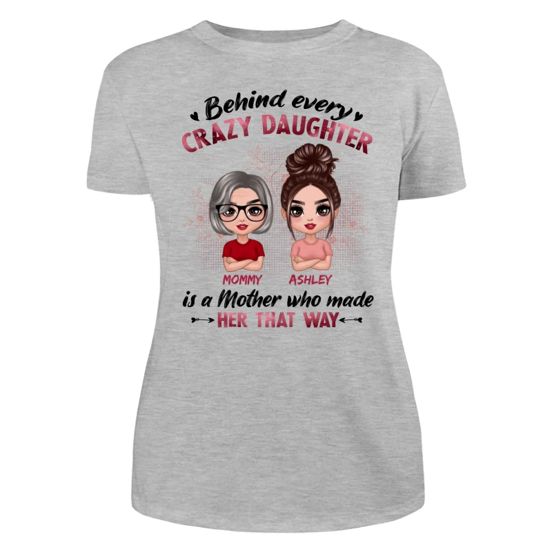 Behind Every Crazy Daughter Is A Mom Doll Women Personalized Shirt - Image 10