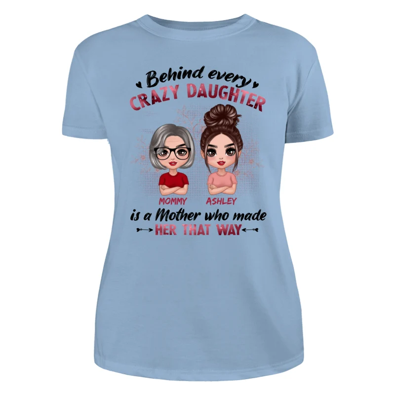 Behind Every Crazy Daughter Is A Mom Doll Women Personalized Shirt - Image 12