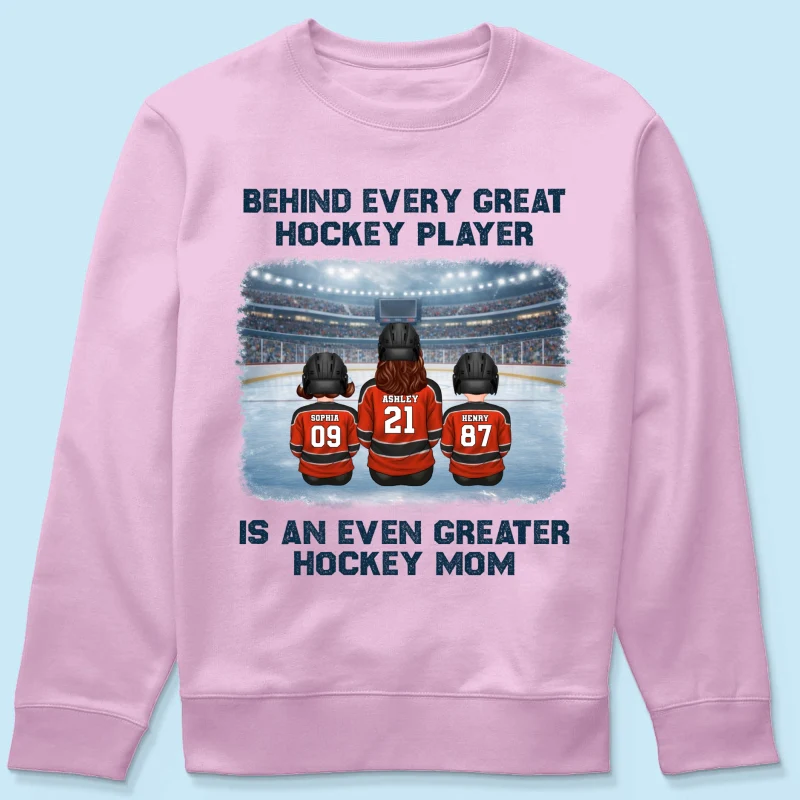 Behind Every Great Hockey Play Is An Even Greater Hockey Mom - Personalized Shirt - Mother's Day Gift For Hockey Mom, Gift For Wife - Image 50