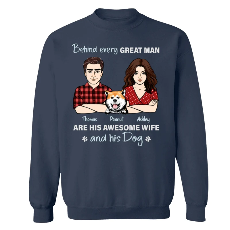 Behind Every Great Man His Wife And His Dog Personalized Shirt - Image 15