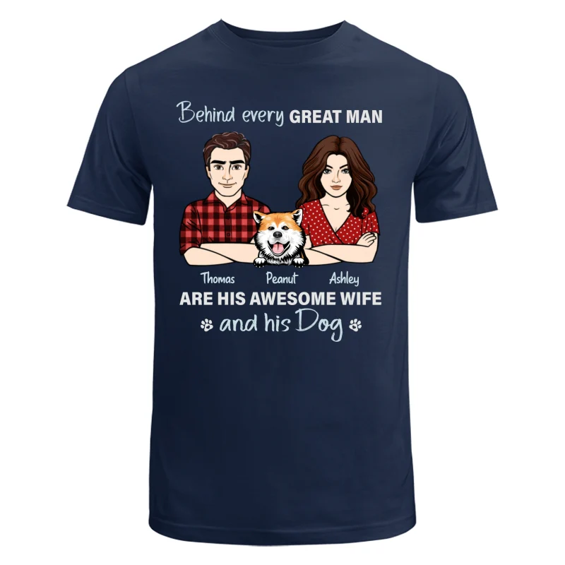 Behind Every Great Man His Wife And His Dog Personalized Shirt - Image 5